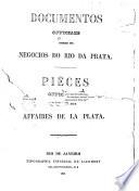 Documentos officiaes sobre os negócios do Rio da Prata