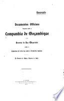 Documentos officiaes trocados entre a Companhia de Moçambique e o Governo de Sua Magestade sobre o camino de ferro da costa à fronteira ingleza de outubro de 1899 a outubro de 1904