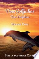 Dois Golfinhos: Two Dolphins: Volume 2