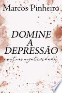 Domine a depressão e outras negatividades