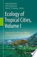 Ecology of Tropical Cities, Volume I