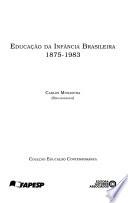 Educação da infância brasileira, 1875-1983