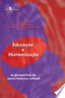Educação e Humanização: As Perspectivas da Teoria Histórico-Cultural