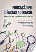 Educação em Ciências no Brasil: interlocuções entre a universidade e a educação básica