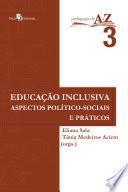 Educação Inclusiva: Aspectos Político-Sociais e Práticos