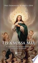 Eis a vossa mãe