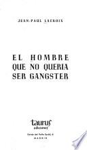 El hombre que no queria ser gangster