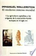 Livro El moderno sistema mundial: I. La agricultura capitalista y los orígenes de la economía-mundo europea en el siglo XVI