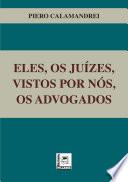 Eles, os juízes, vistos por nós, os advogados