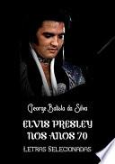 Elvis Presley Nos Anos 70
