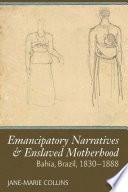 Emancipatory Narratives & Enslaved Motherhood