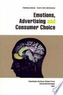 Emotions, Advertising and Consumer Choice