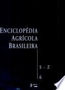 Enciclopédia agrícola brasileira: S-Z