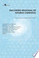 Encontro Regional de Futuros Cientistas Vol.I