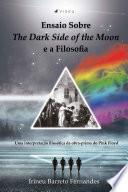 Ensaio sobre The Dark Side of the Moon e a Filosofia