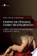 Ensino de Línguas como Transgressão: Corpo, Discursos de Identidades e Mudança Social