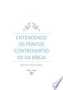 Entendendo Os Pontos Controvertidos Da Bíblia