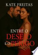 Entre O Desejo E O Perigo