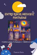 Entre Risos, Medos E Fantasias