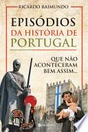 Episódios da História de Portugal que Não Aconteceram Bem Assim...