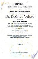Escrínio bibliográfico da importante e valiosa livraria que foi do distinto escritor, jurisconsulto e bibliófilo Dr. Rodrigo Veloso