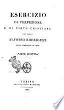 Esercizio di perfezione e di virtu cristiane del padre Alfonso Rodriguez della Compagnia di Gesu
