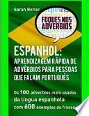 Espanhol: Aprendizagem Rapida de Adverbios para Pessoas Que Falam Portugues