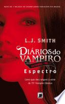 Espectro - Diários do vampiro: Caçadores - vol. 1