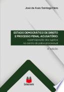 Estado Democrático de Direito e Processo Penal Acusatório