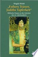 Esthers Tränen, Judiths Tapferkeit