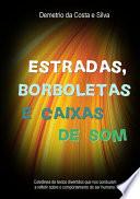 Estradas, Borboletas E Caixas De Som