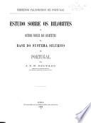 Estudo sobre os bilobites e outros fosseis das quartzites da base do systema silurico de Portugal