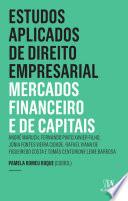 Estudos Aplicados de Direito Empresarial - Mercados Financeiro e de Capitais