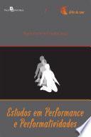 Estudos em performance e performatividades (vol. 1)