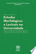 ESTUDOS MORFOLÓGICOS E LEXICAIS NA UNIVERSIDADE: Artigos acadêmicos de análise linguística