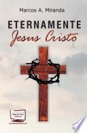 ETERNAMENTE JESUS CRISTO