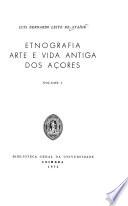 Etnografia, arte e vida antiga dos Açores