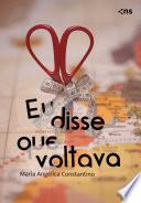 EU DISSE QUE VOLTAVA