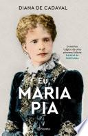 Eu, Maria Pia