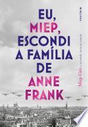 Eu, Miep, escondi a família de Anne Frank