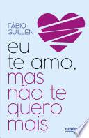 Eu te amo, mas não te quero mais