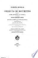 Excerptos historicos e collecção de documentos relativos á guerra denominada da Peninsula, e ás anteriores de 1801, e do Roussillon e Cataluña. Resultado da commissão de investigaçoes historicas commettida as capitão de primeira classe Claudio de Chaby, etc. [With maps and plans.]