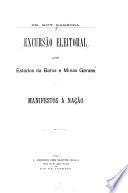 Excursão eleitoral aos Estados da Bahia e Minas Geraes. Manifestos à nação