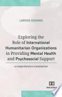 Exploring the Role of International Humanitarian Organizations in Providing Mental and Health Psychosocial Support