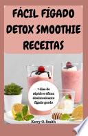 Fácil Fígado Detox Smoothie Receitas