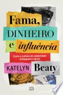 Fama, dinheiro e influência