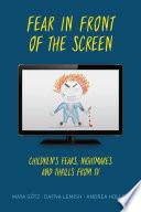 Fear in Front of the Screen