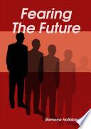 Fearing The Future