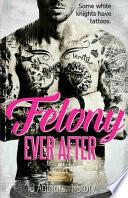 Felony Ever After