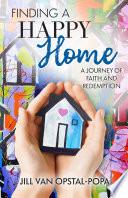 Finding a Happy Home: A Journey of Faith and Redemption